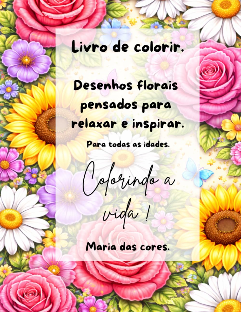 livro de colorir: livro de colorir de flores para todas as idades.