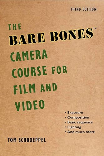 The Bare Bones Camera Course for Film and Video