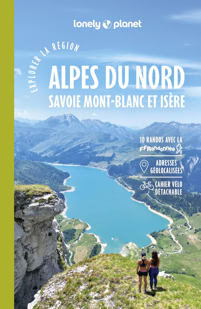 Explorer la région Alpes du Nord 1ed: Savoie Mont-Blanc et Isère, Avec 1 cahier vélo détachable