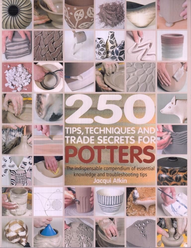 Buy 250 Tips, Techniques and Trade Secrets for Potters — BookShops.in