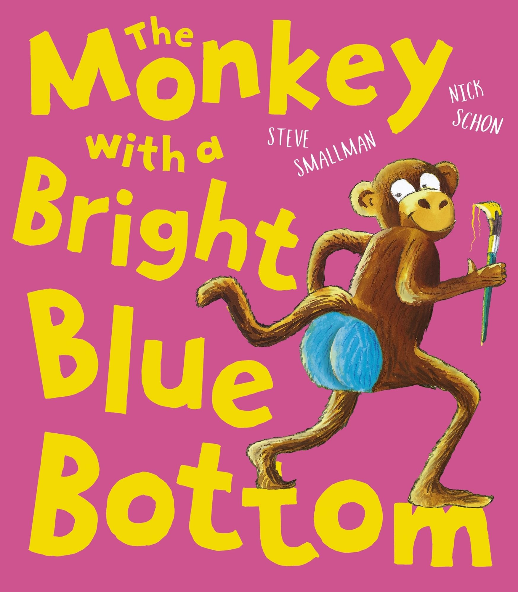 The Monkey with a Bright Blue Bottom,Steve Smallman, Nick Schon