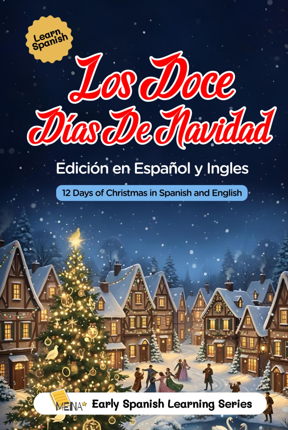 Los Doce Días de Navidad • The Twelve Days of Christmas: Bilingual Spanish–English Christmas Book for Kids, Families, and Language Learners (Spanish ... Bilingual Learners, and Language Enthusiasts)