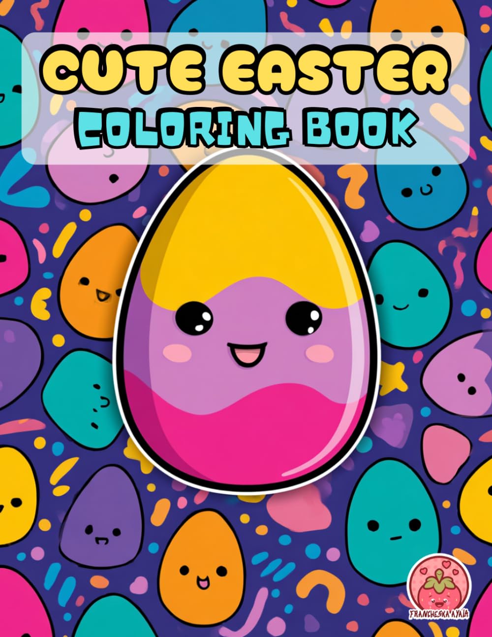 Cute Easter Coloring Book: Bold and Easy Cute Bunnies, Eggs & Cozy Items (Cozy Cute Coloring Series)