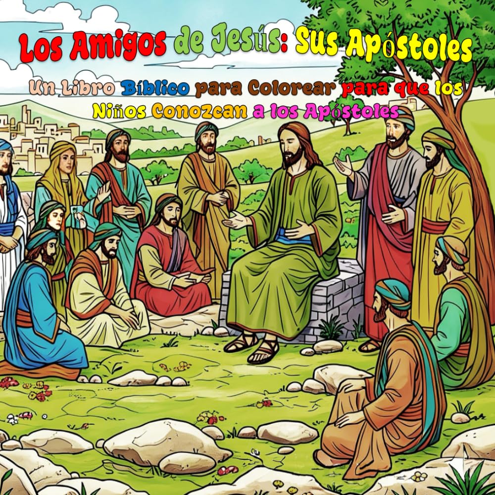 Los Amigos de Jesús: Sus Apóstoles: A Bible Coloring Book for Kids to Learn About the Apostles