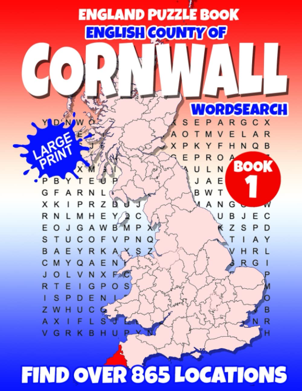 England Puzzle Book English County of Cornwall Word Search (Book 1 of 6): Find over 865 place names - Towns, Villages, Hamlets and more. British / U.K edition. (English County Word Search Collection)