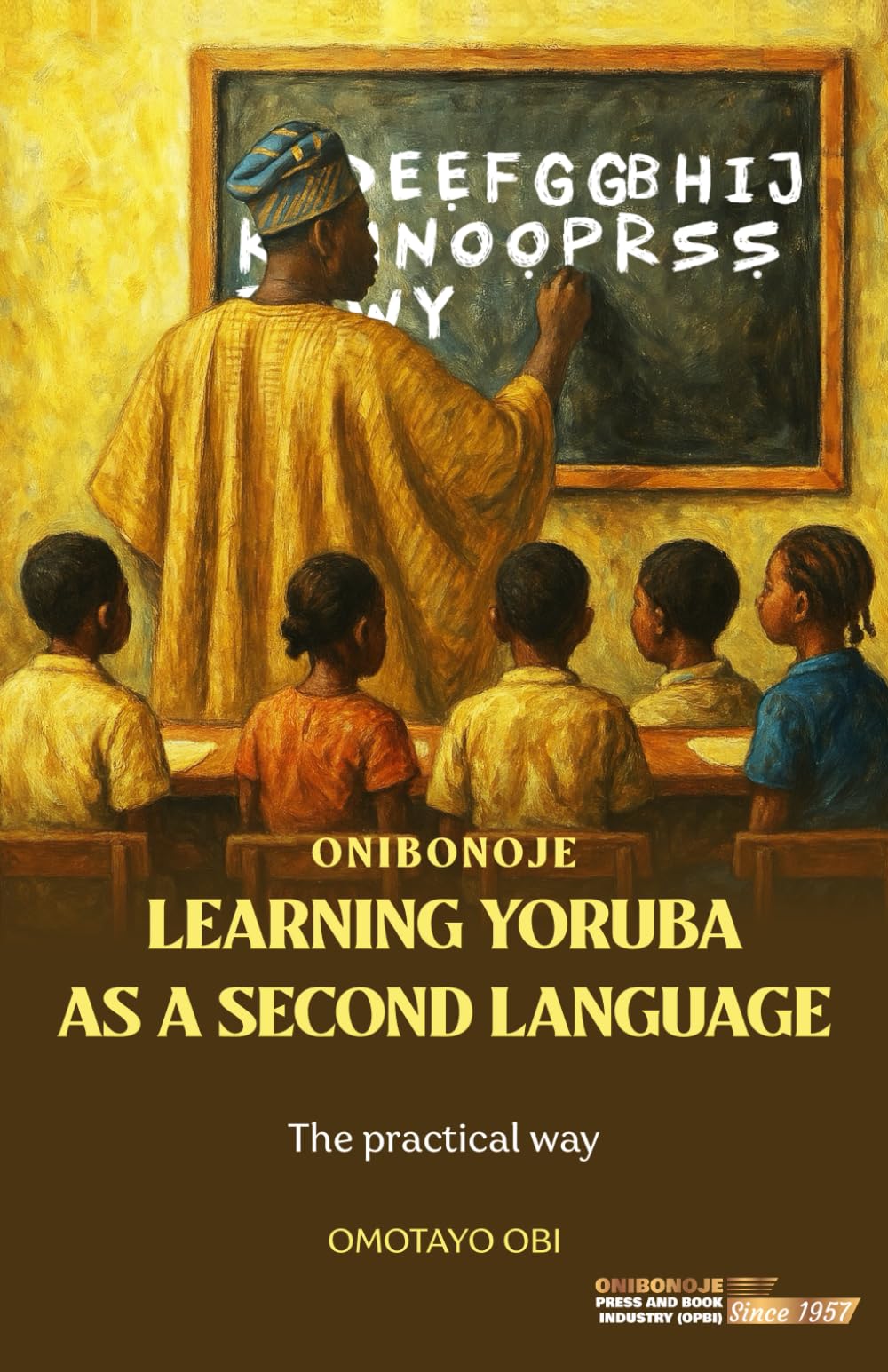 Learning Yoruba As A Second Language: The Practical Way To Learn Yoruba