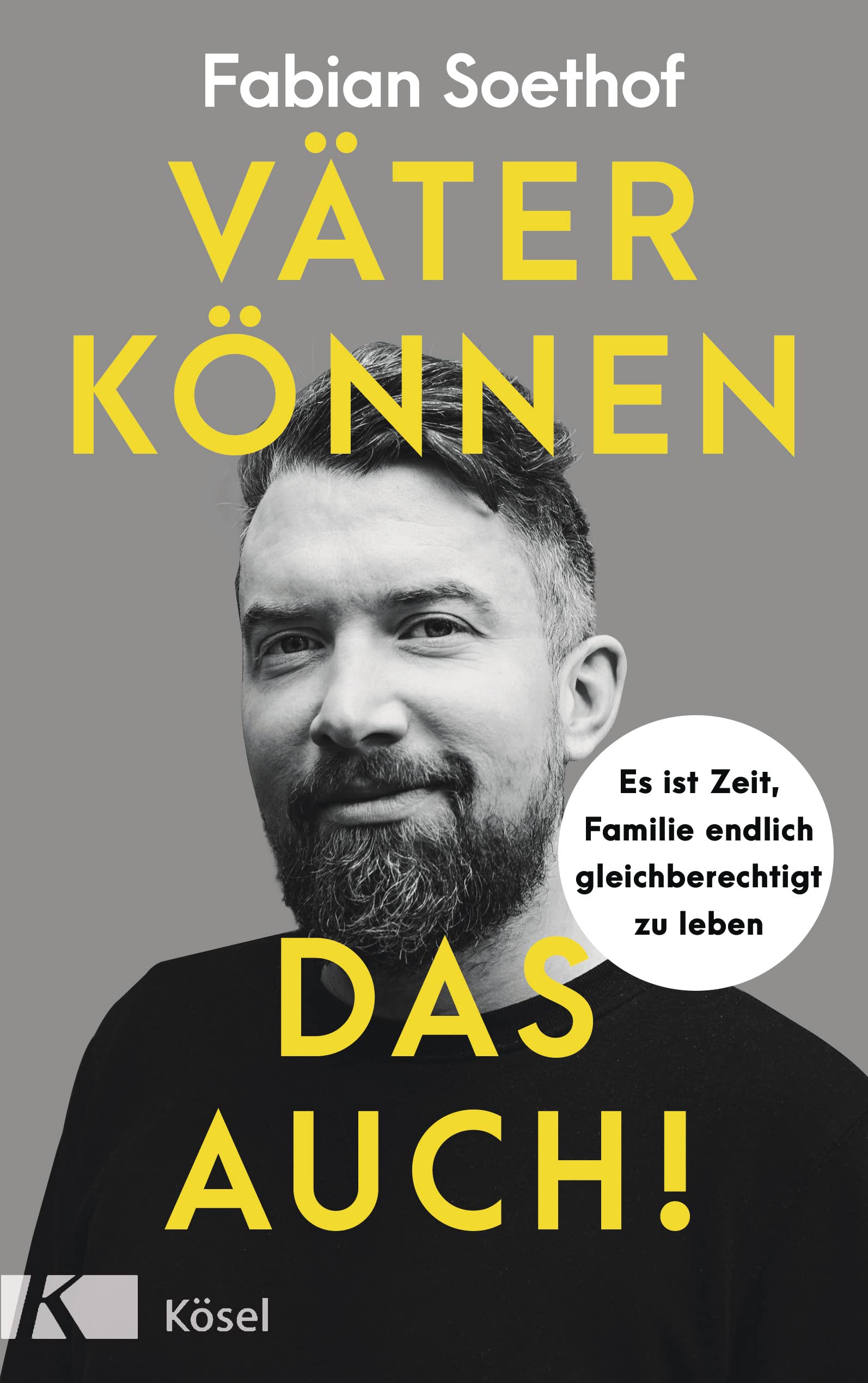 Väter können das auch!: Es ist Zeit, Familie endlich gleichberechtigt zu leben