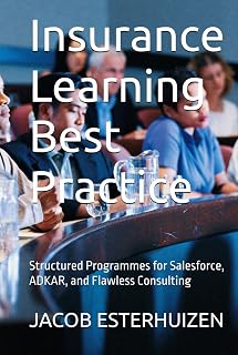 Insurance Learning Best Practice: Structured Programmes for Salesforce, ADKAR, and Flawless Consulting