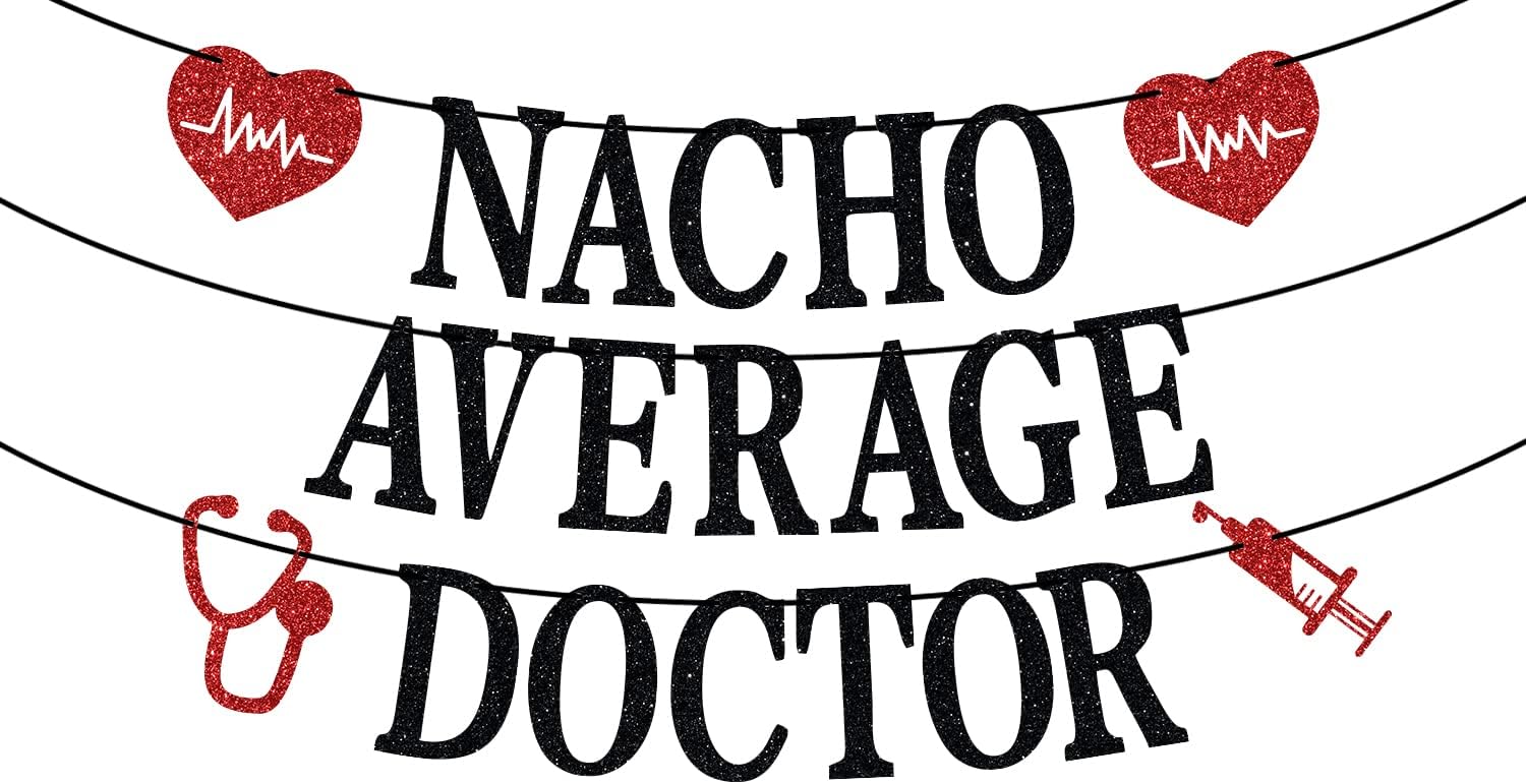 Nacho Average Doctor Banner, Congrats Doctor/Future Doctor