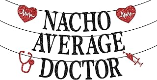 Nacho Average Doctor Banner, Congrats Doctor/Future Doctor Bunting Sign, 2023 Medical School Graduation Party Decoration Supplies