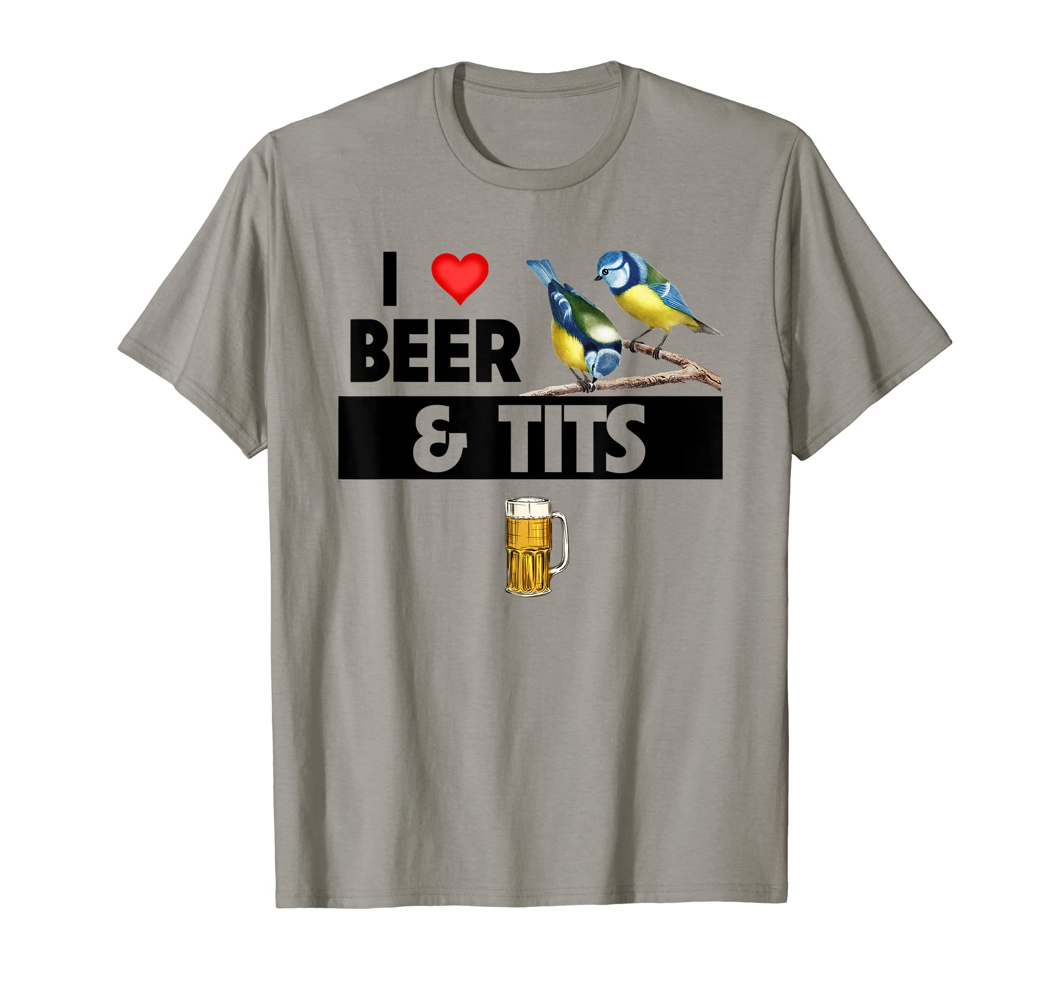 I Love Beer and Tits House Bird Watching Ornithology Lover T-Shirt