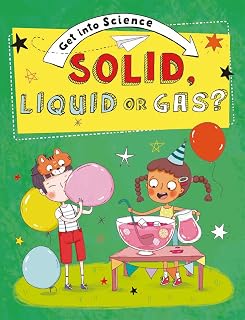 Solid, Liquid or Gas? (Get Into Science)