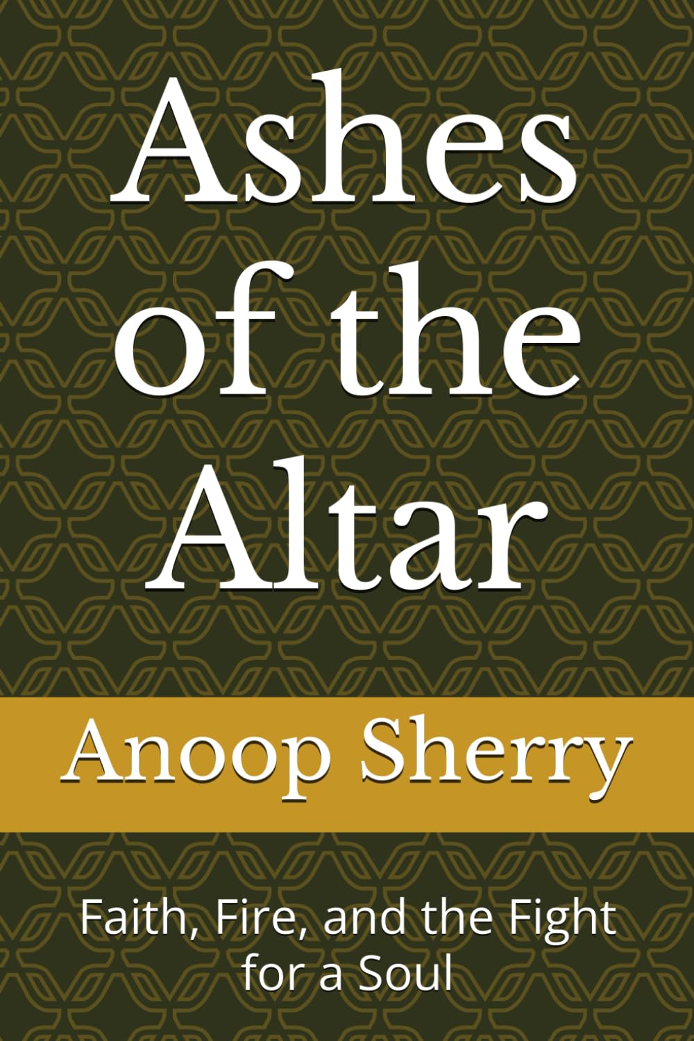 Ashes of the Altar: Faith, Fire, and the Fight for a Soul