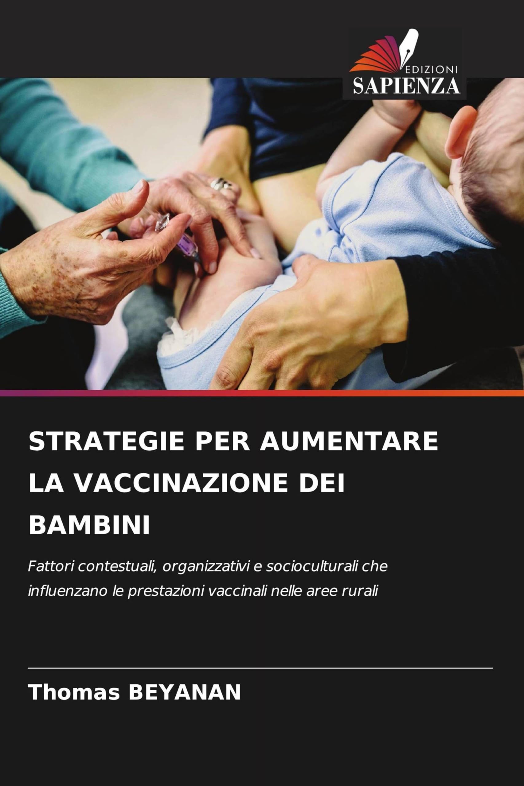 Strategie Per Aumentare La Vaccinazione Dei Bambini: Fattori contestuali, organizzativi e socioculturali che influenzano le prestazioni vaccinali nelle aree rurali