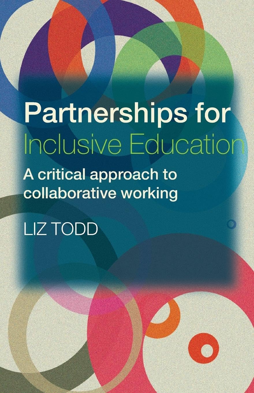 Partnerships for Inclusive Education: A Critical Approach to Collaborative Working