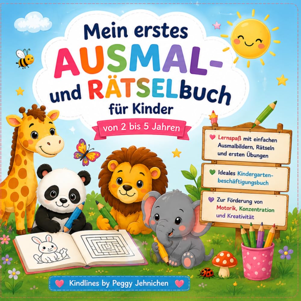 Mein erstes Ausmal&Rätselbuch für Kinder von 2-5 Jahre: „Ausmalbilder & erste Rätsel – Frühförderung und Kreativspaß für Kinder von 2–5 Jahren“