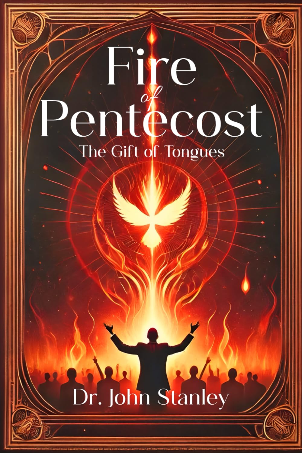 Fire of Pentecost: The Gift of Tongues
