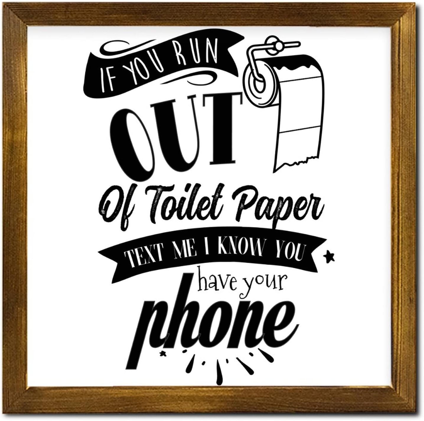 If You Run Out of Toilet Paper Wood Framed Signs Quote Sayings Wood Block Plaque Rustic Wood Hanging Sign Decoration for Home Restroom Bathroom Toilet Kitchen 12x12 Inch