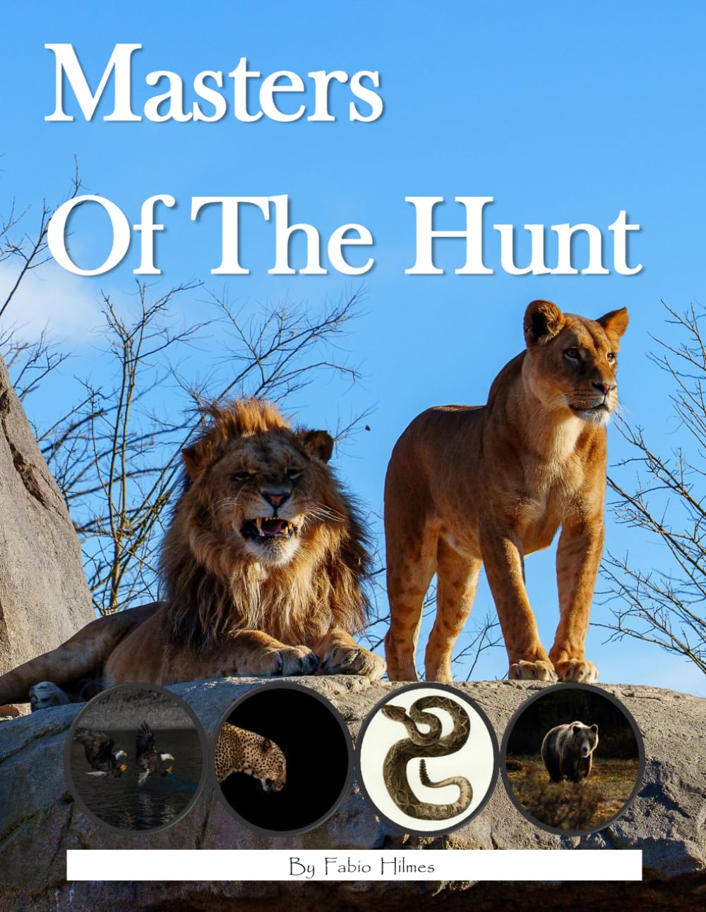 Masters of the Hunt: 38+ Predators & Their Hunting Skills – Fun Facts About Lions, Sharks, Eagles, and More! (Wildlife Picture Book)