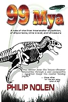 Vista 1 de 99 Mya The strange tale of the first interstellar expedition of shipwrecks, time travel, and dinosaurs