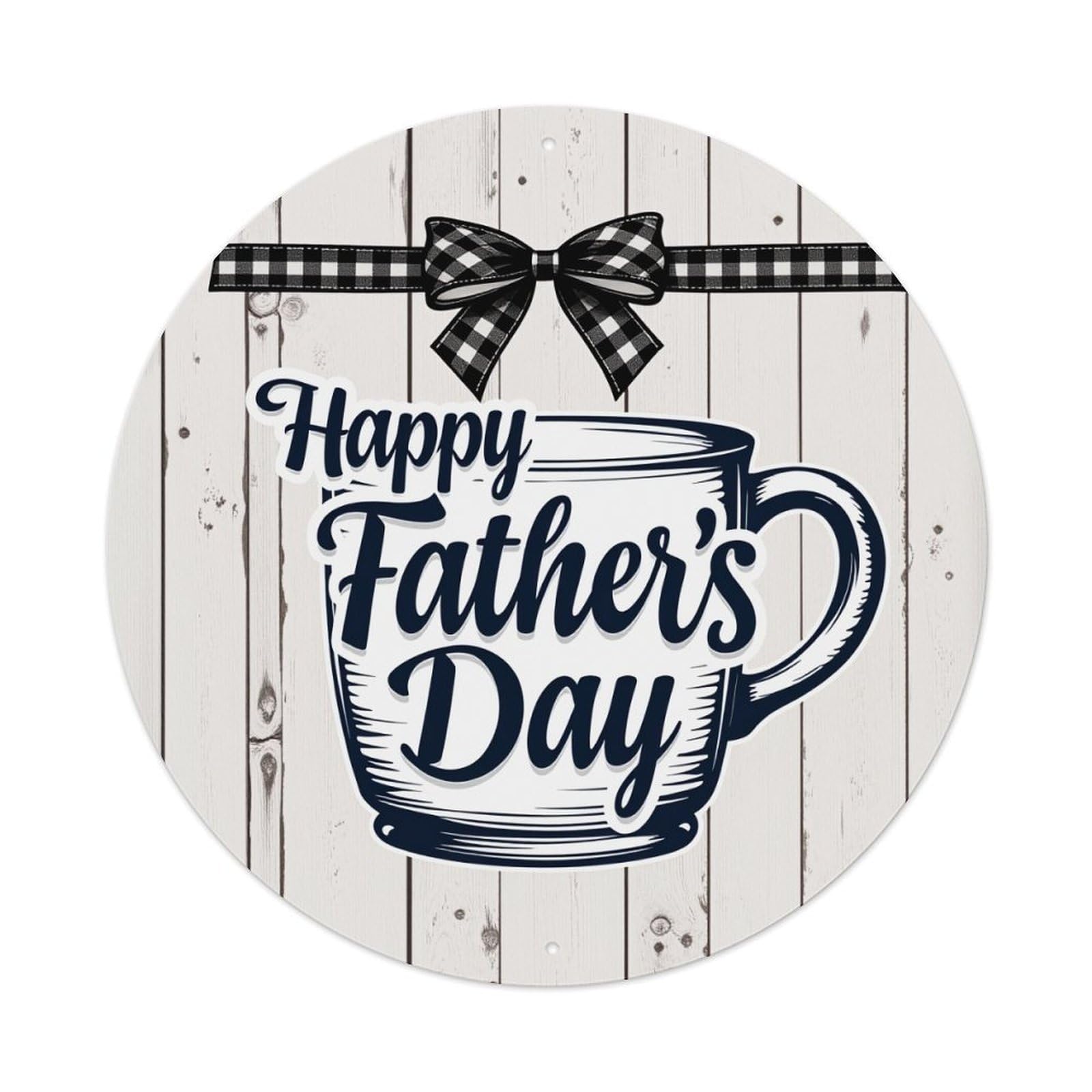 Happy Father's Day Mug With Bow_1 Round Tin Sign Vintage Metal Poster, Home Bar Garage Man Cave Cafe Indoor & Outdoor Wall Decoration 8x8Inches