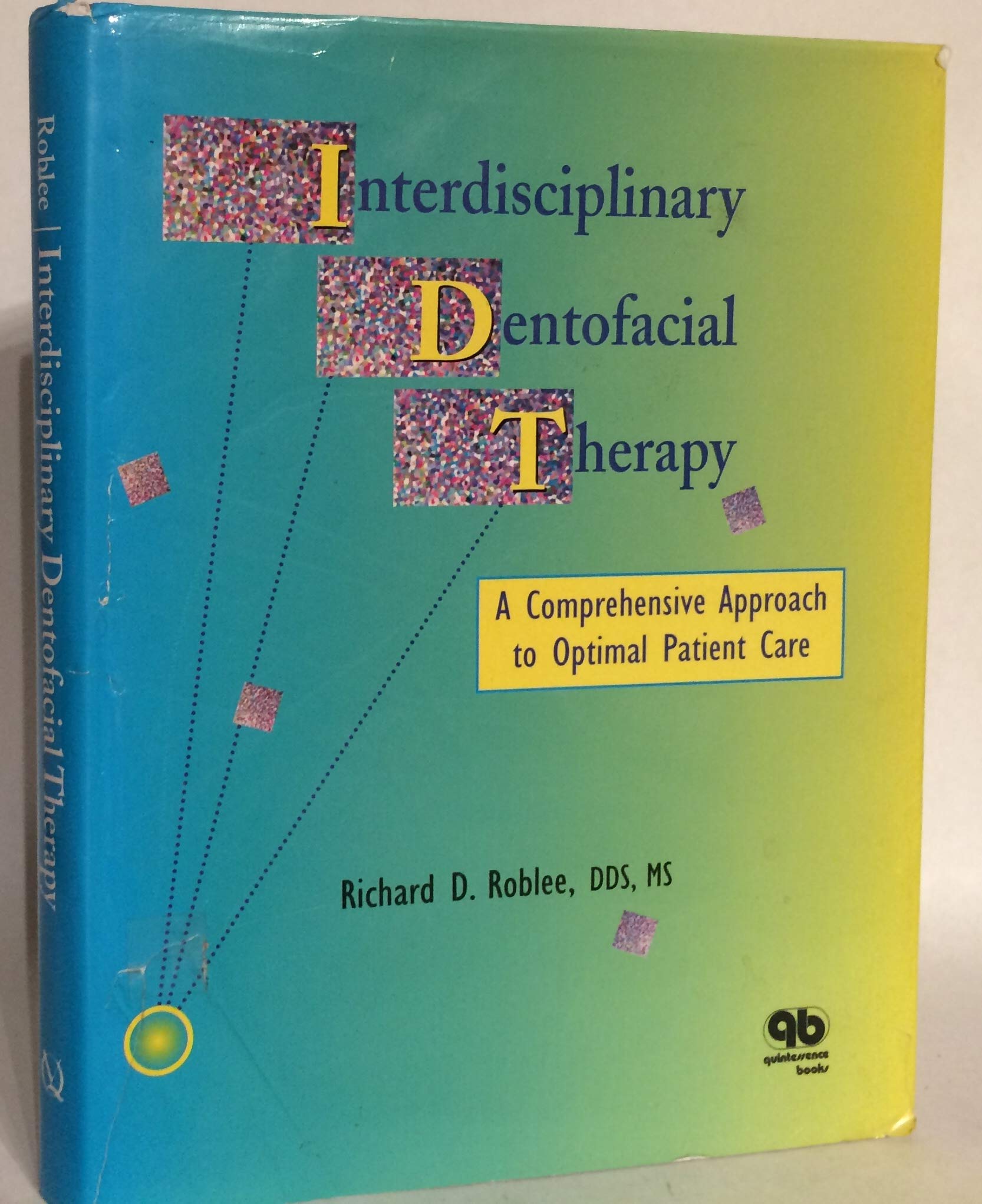 Interdisciplinary Dentofacial Therapy: A Comprehensive Approach to Optimal Patient Care