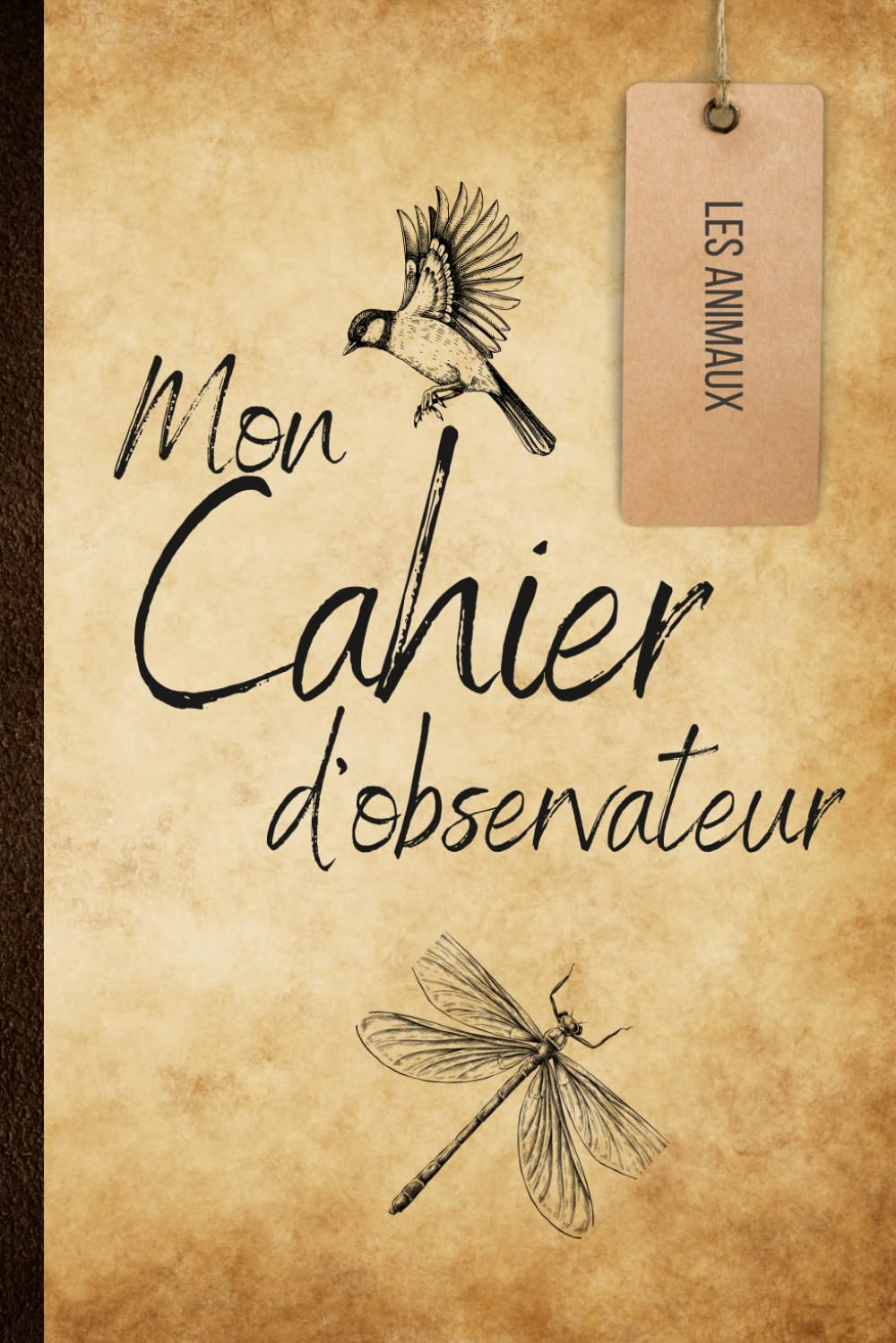 Mon cahier d'observateur: Les animaux