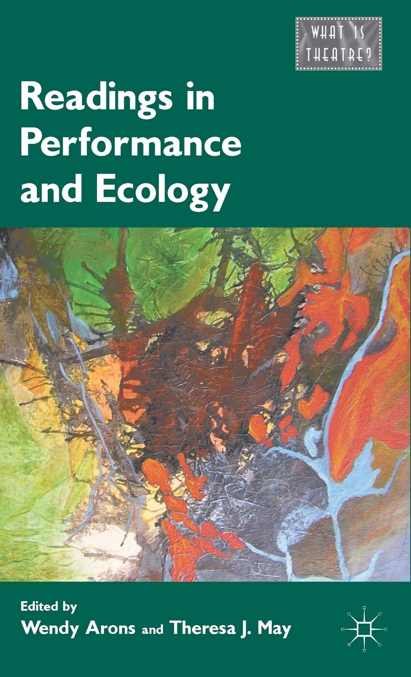 Readings in Performance and Ecology, édition de référence pour chercheurs et artistes engagés