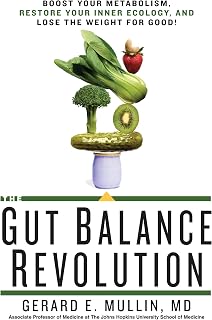 The Gut Balance Revolution: Boost Your Metabolism, Restore Your Inner Ecology, and Lose the Weight for Good!