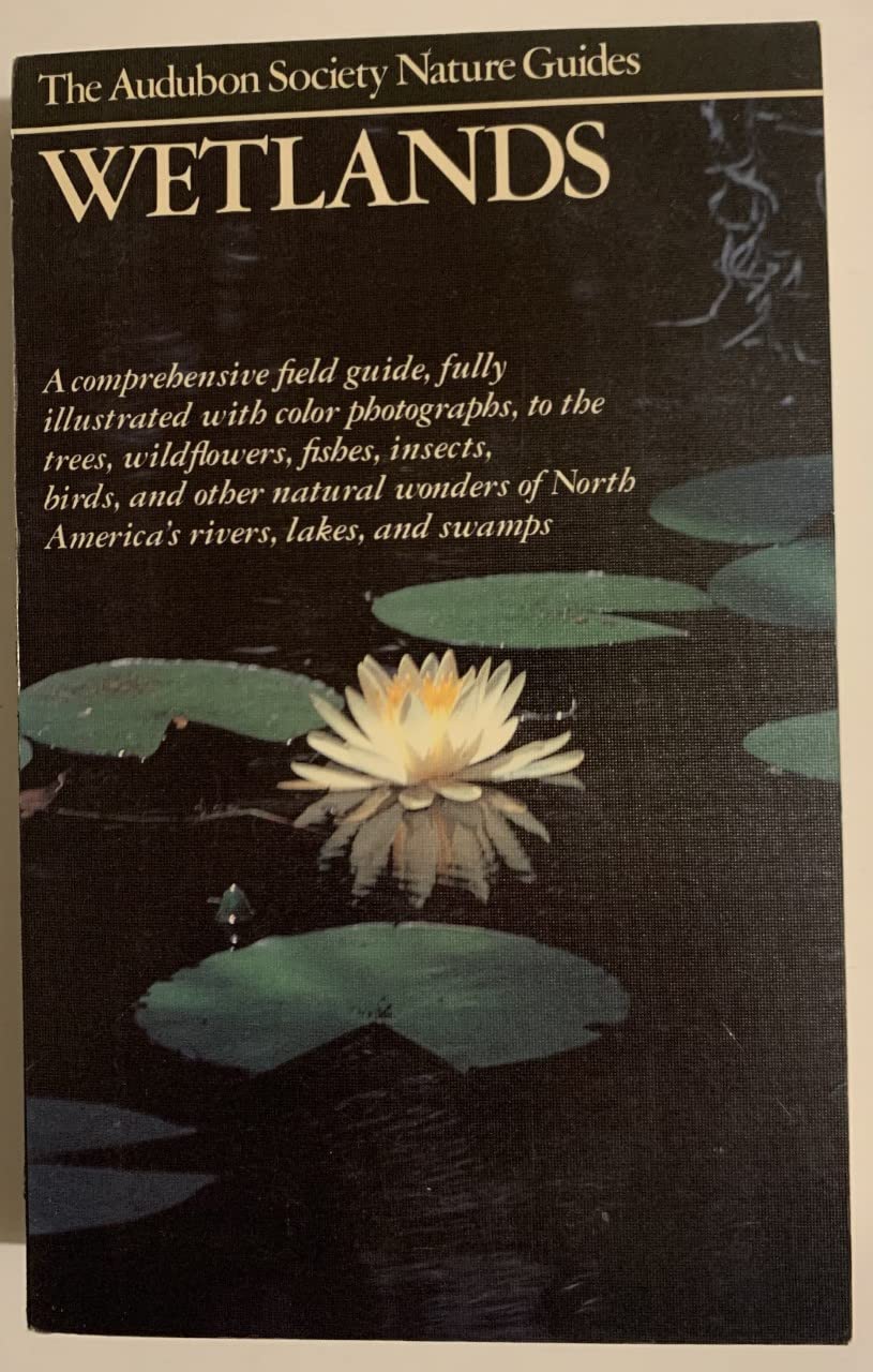Wetlands (Audubon Society Nature Guides)