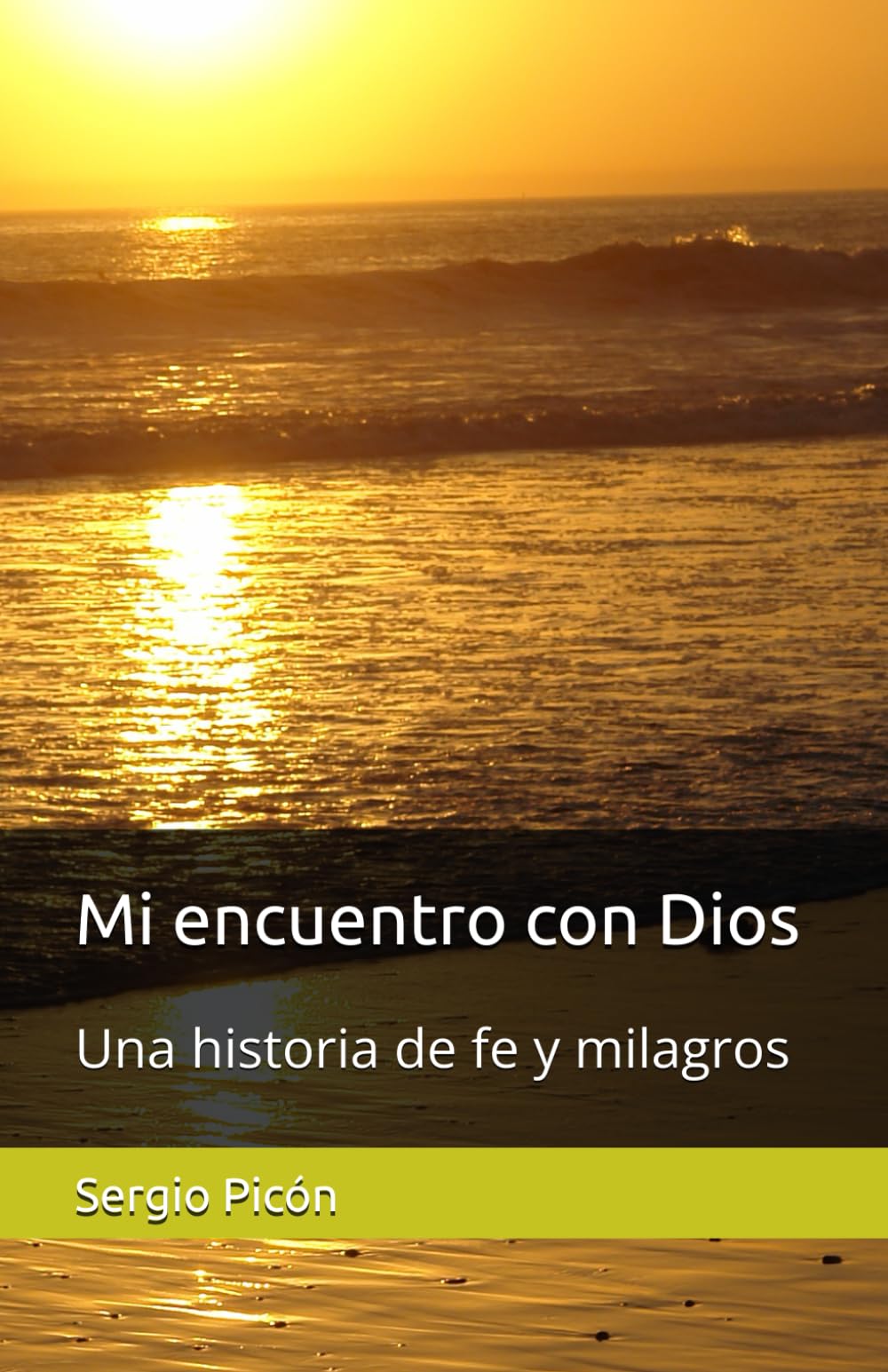 Mi encuentro con Dios: Una historia de fe y milagros
