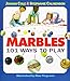Marbles: 101 Ways to Play