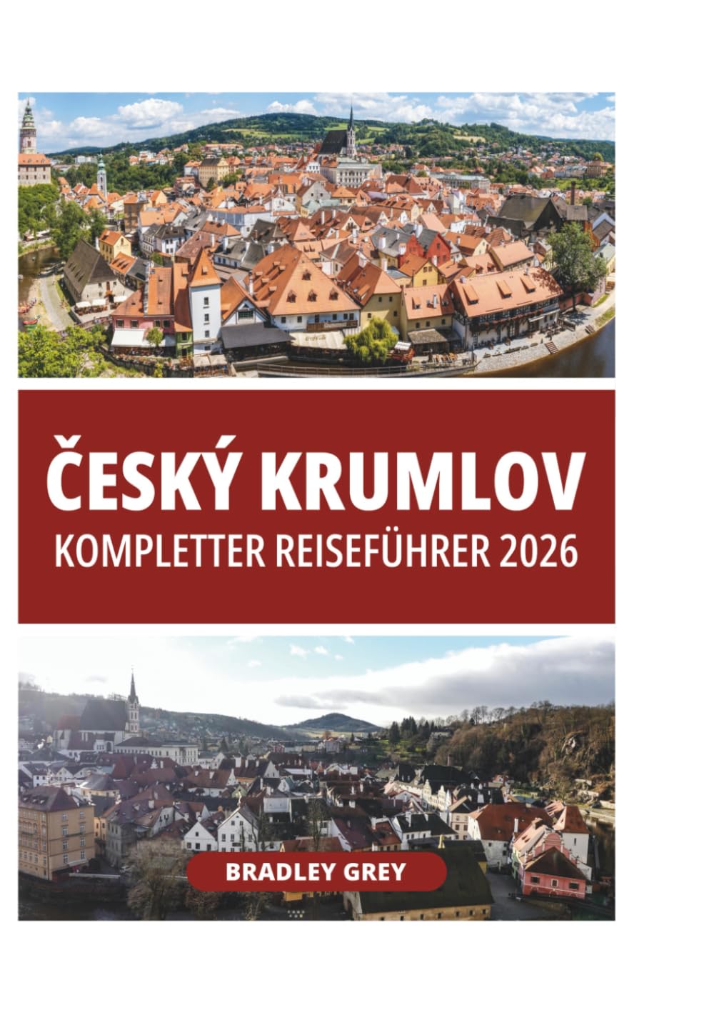 ČESKÝ KRUMLOV KOMPLETTER REISEFÜHRER 2026