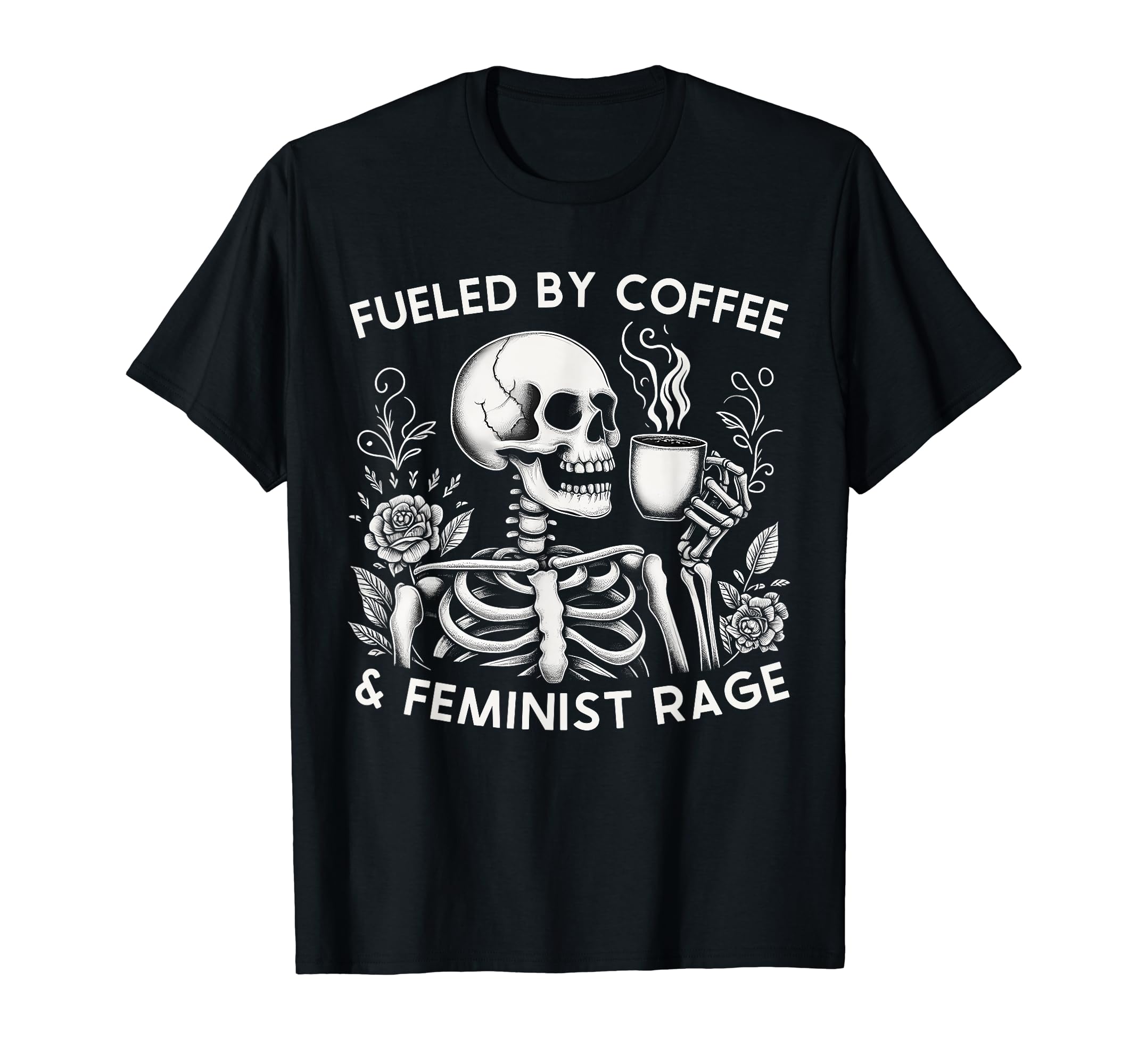 Feminist Coffee Lovers Gift ShirtFueled By Coffee & Feminist Rage Feminism Coffee Lovers T-ShirtOEKO-TEX STANDARD 100