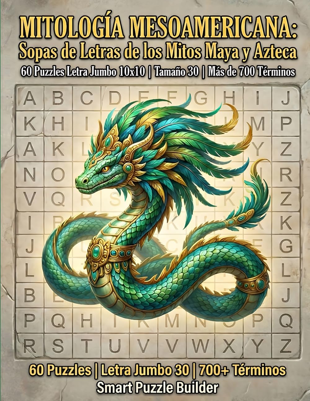 MITOLOGÍA MESOAMERICANA: Sopas de Letras de los Mitos Maya y Azteca: 60 Puzzles Letra Jumbo 10x10 | Tamaño 30 | Más de 700 Términos (Libros de Sopa De Letras en Español)