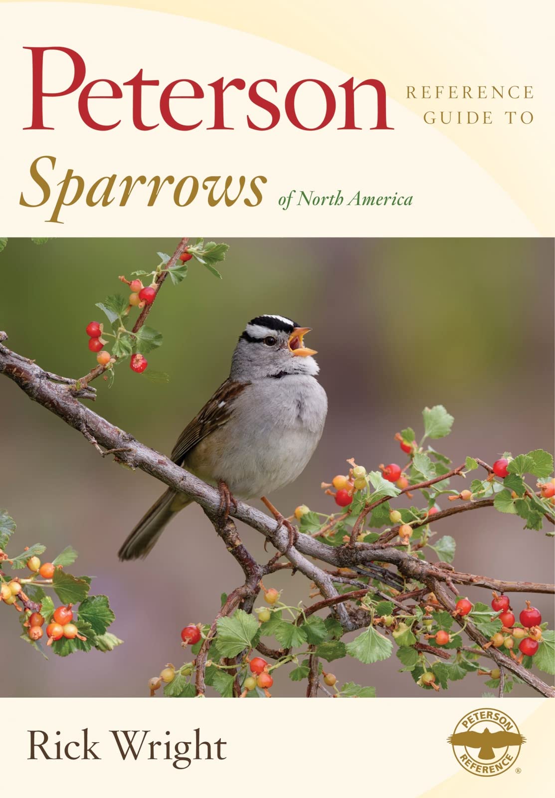 Peterson Reference Guide To Sparrows Of North America: A Field Guide to Sparrows, Towhees, and Juncos―Fascinating Stories, Science, and History
