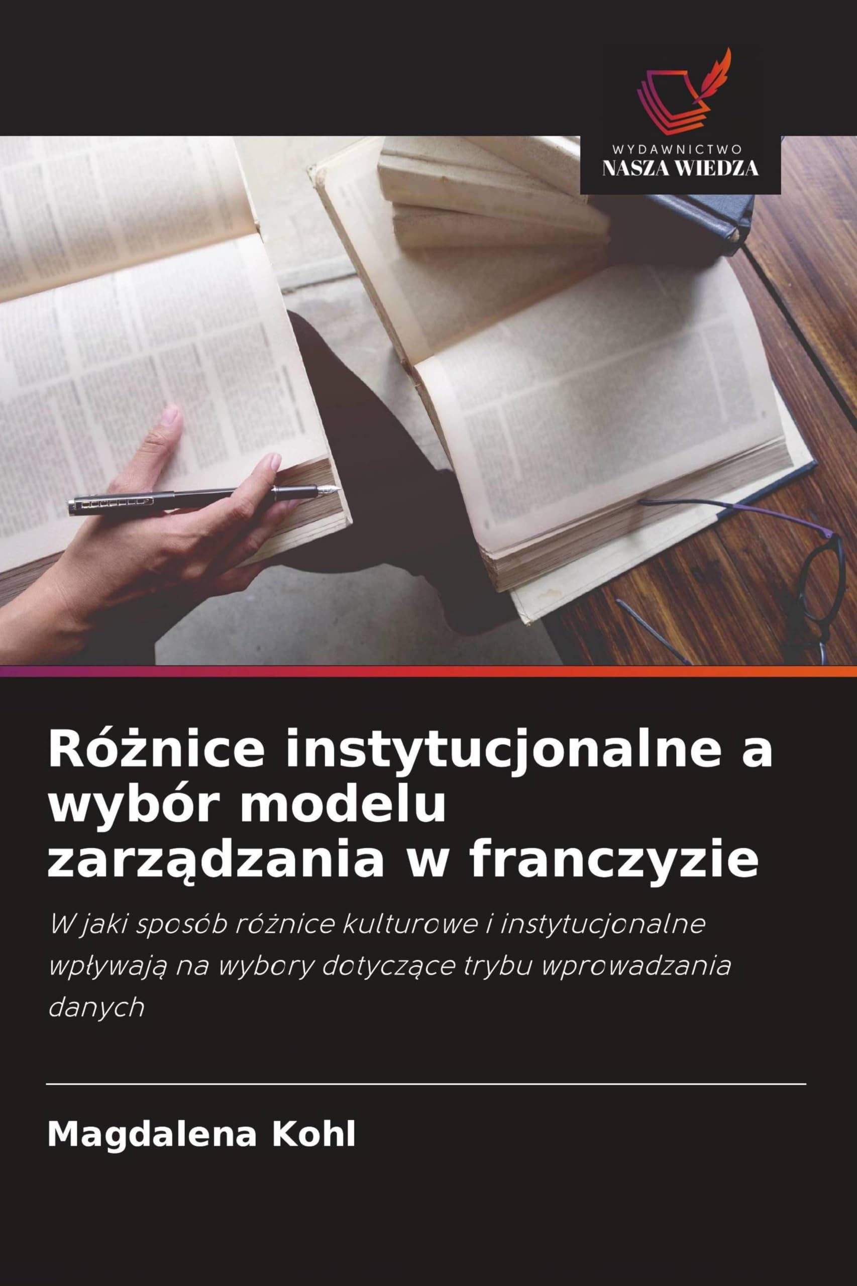 Ró¿nice instytucjonalne a wybór modelu zarz¿dzania w franczyzie: W jaki sposób ró¿nice kulturowe i instytucjonalne wp¿ywaj¿ na wybory dotycz¿ce trybu wprowadzania danych