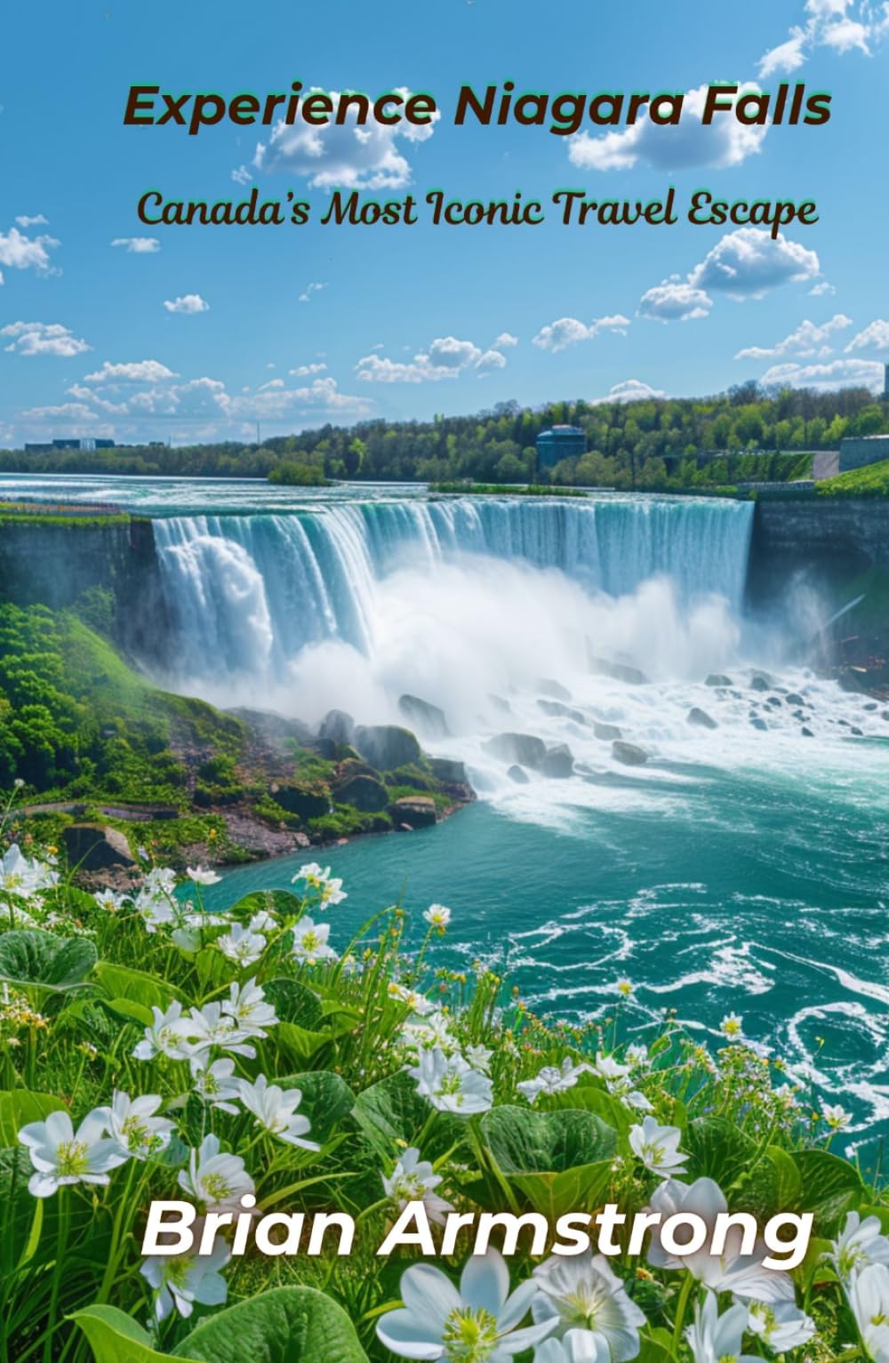 Experience Niagara Falls: Canada’s Most Iconic Travel Escape