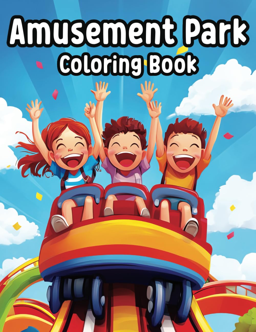 Amusement Park Wonders A Joyful Coloring Book for Teens: Discover exciting amusement park scenes with roller coasters, Ferris wheels, water parks, ... ship rides, perfect for creative teens!