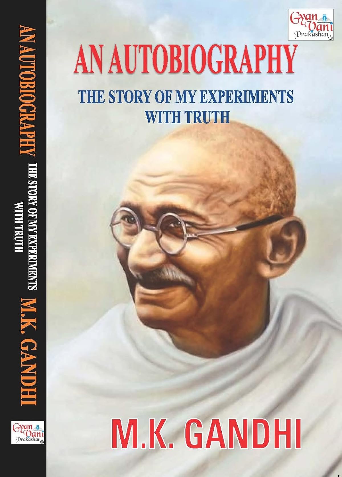 An Autobiography The Story of My Experiments with Truth Mahatma Gandhi