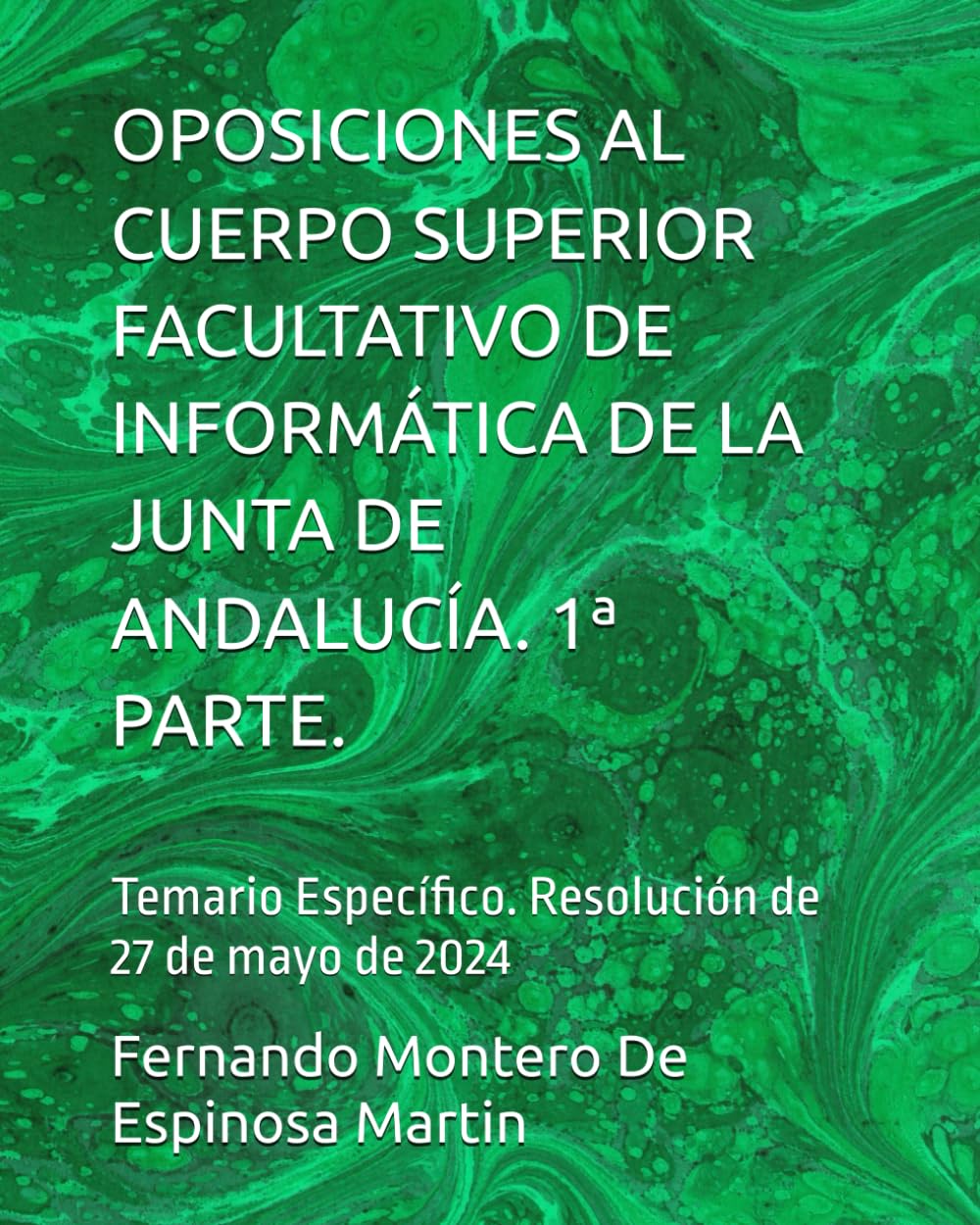 OPOSICIONES AL CUERPO SUPERIOR FACULTATIVO DE INFORMÁTICA DE LA JUNTA DE ANDALUCÍA. 1ª PARTE.: Temario Específico. Resolución de 27 de mayo de 2024 ... DE INFORMATICA DE LA JUNTA DE ANDALUCIA)