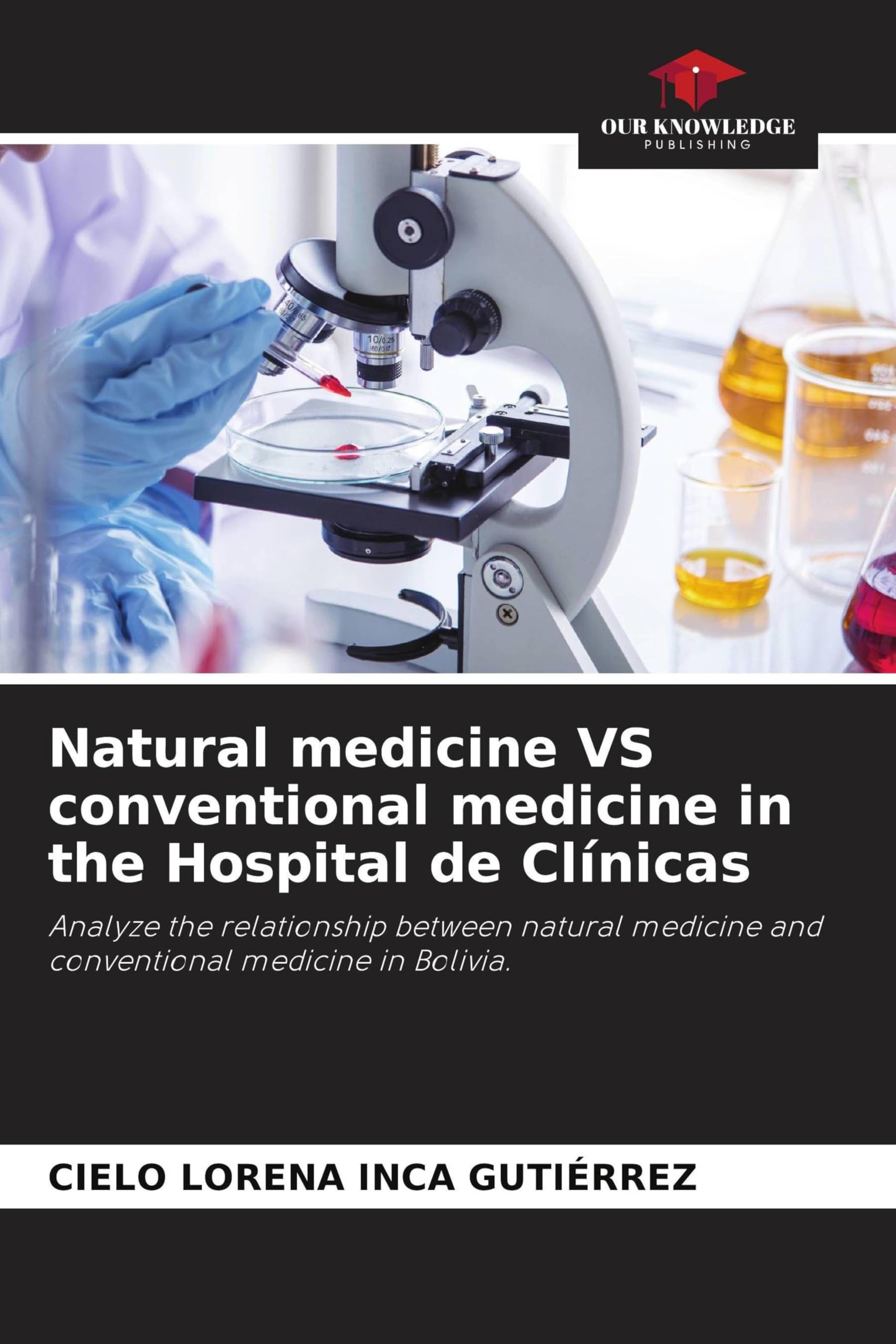 Natural medicine VS conventional medicine in the Hospital de Clínicas: Analyze the relationship between natural medicine and conventional medicine in Bolivia.