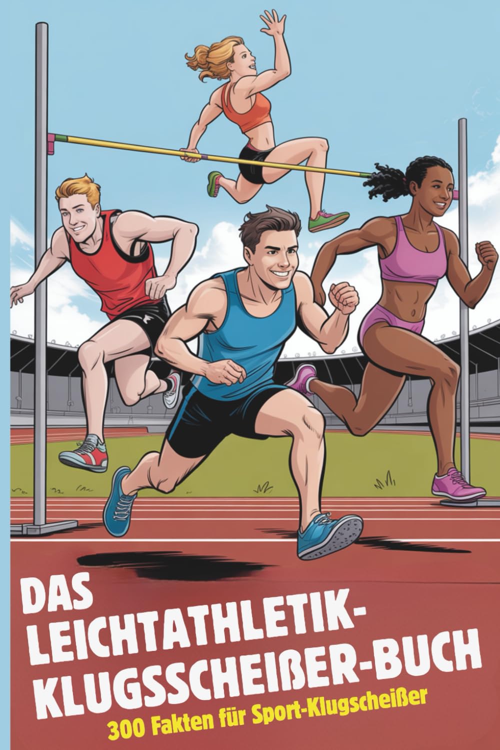 Das Leichtathletik-Klugscheißer Buch | 300 Fakten für Sport-Klugscheißer | Lustiges Geschenk: Lustiges Geschenk für Klugscheißer mit 300 Fakten unnützes Wissen über Leichtathletik