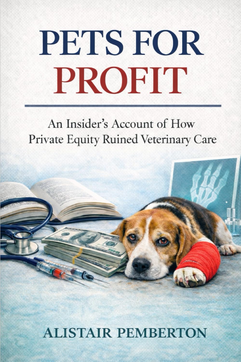 Pets for Profit: Insider Exposé on Private Equity Ruining Veterinary Care - Vet Bills, Burnout & Consolidation Revealed