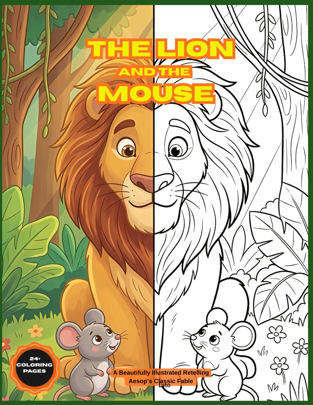 The Lion and the Mouse: A Beautifully Illustrated Retelling — Aesop's Classic Fable as a Read-Aloud Coloring Storybook for kids
