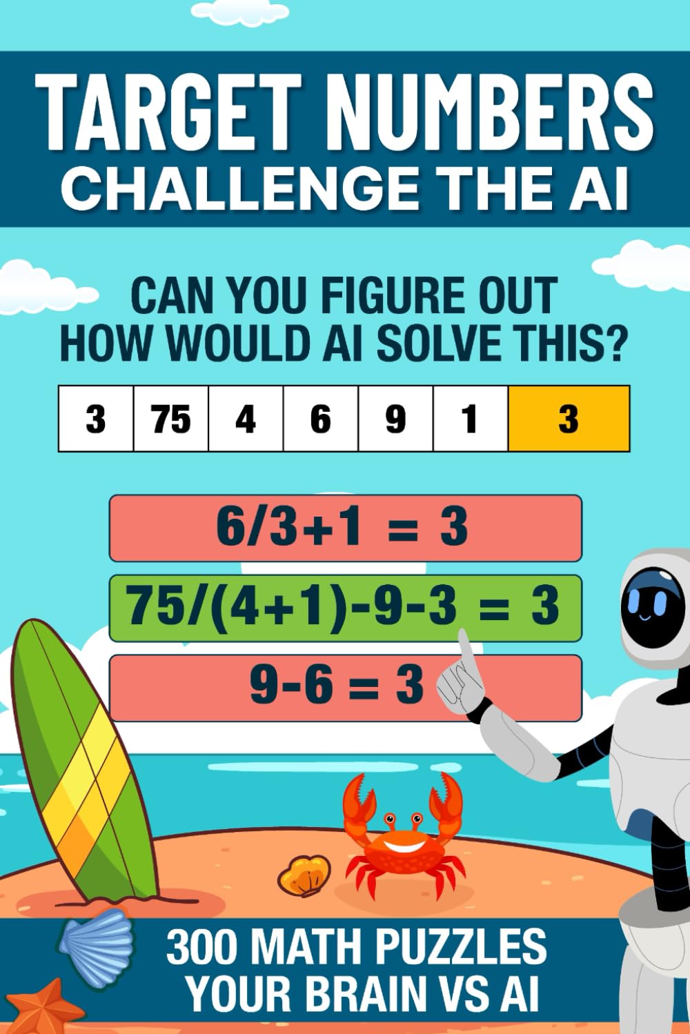 Target Numbers Challenge The AI - 300 Math Puzzles: Can You Figure Out How Would Computer Solve This?