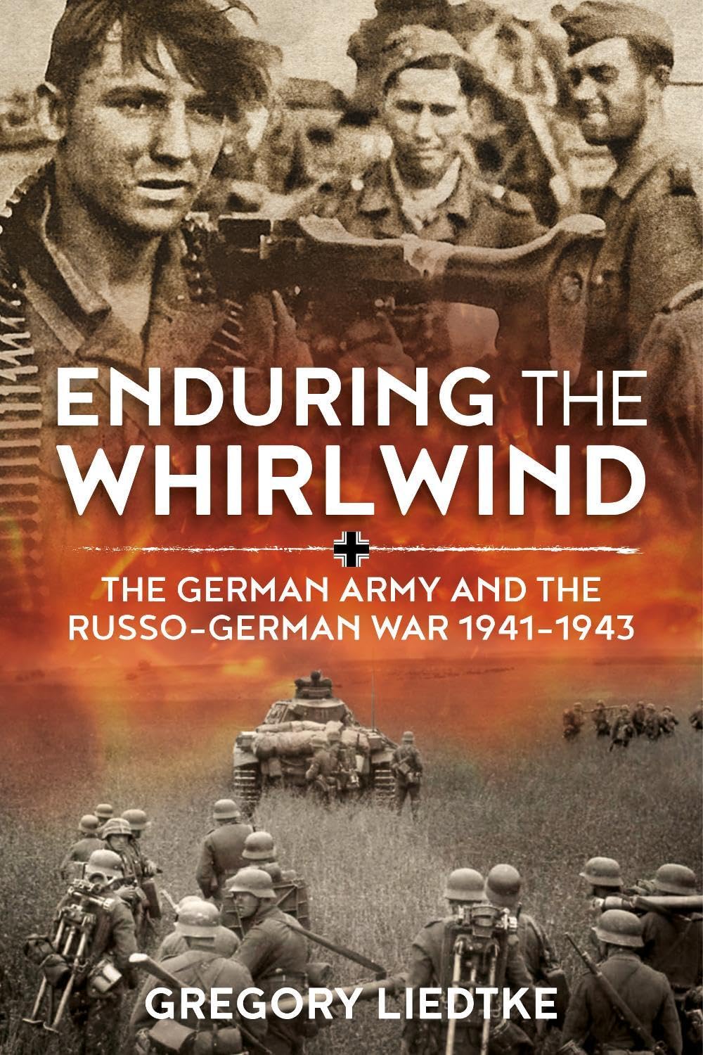 Enduring the Whirlwind: The German Army and the Russo-German War 1941-1943 (Wolverhampton Military Studies)
