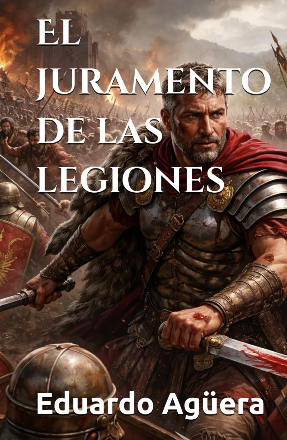 El juramento de las legiones: Una novela histórica con aventuras y batallas épicas. Novela de la Roma Imperial. (Grandes novelas del autor)