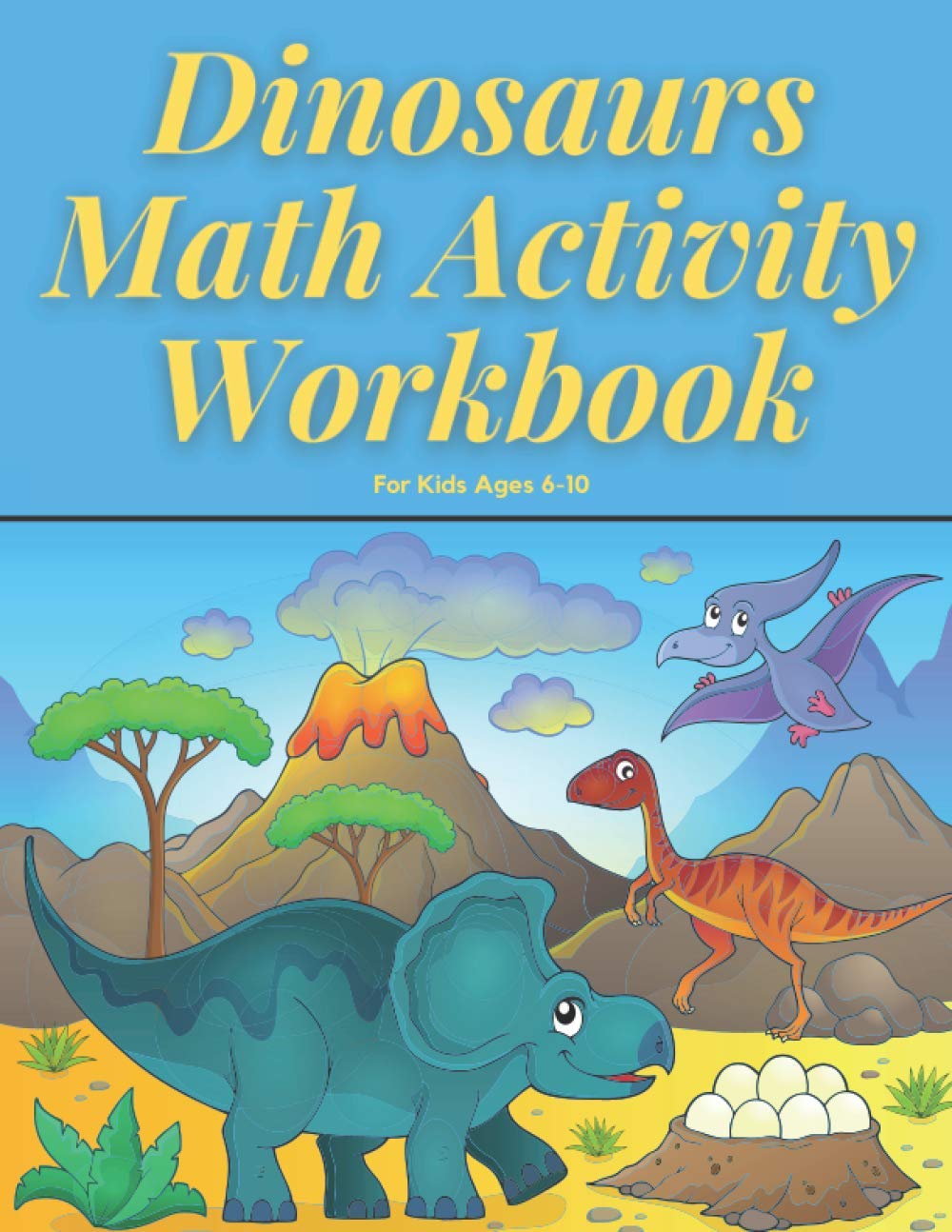 Dinosaur Math Activity Workbook: Math book with Addition and Subtraction problems | Coloring Pages | Color by Numbers (Early Learning)
