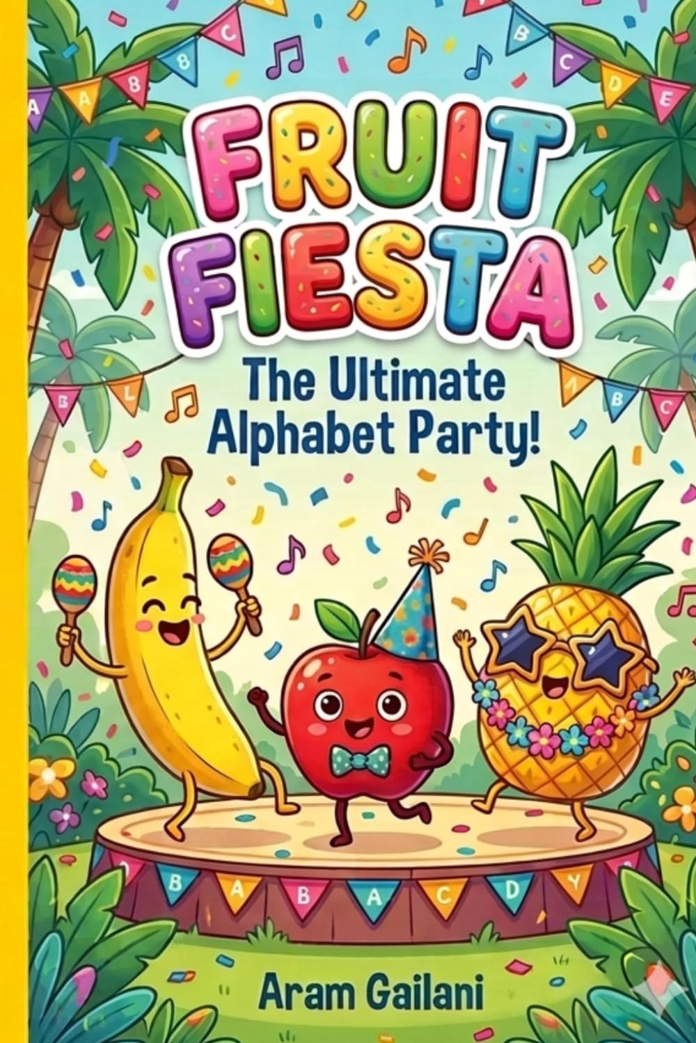 Fruit Fiesta The Ultimate Alphabet Party!